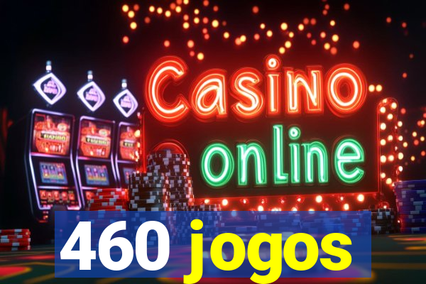 460 jogos